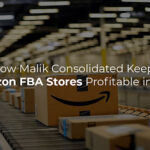 See how Malik Consolidated keeps Amazon FBA stores p