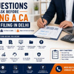 11 Questions to Ask Before Hiring a CA for ITR Filing in Delhi