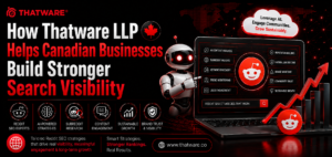 How Thatware LLP Helps Canadian Businesses Build Stronger Search Visibility