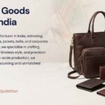 Leather Goods Manufacturer in India: Crafting Quality, Customization, and Global Standards