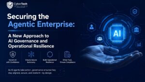 Securing the Agentic Enterprise: A New Approach to AI Governance and Operational Resilience