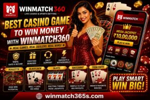 Best Casino Game to Win Money With Winmatch360 1 Best Casino Game to Win Money With Winmatch360