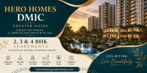 Hero Homes DMIC Greater Noida – Premium 2, 3 & 4 BHK Apartments with Modern Lifestyle Amenities 1 Hero Homes DMIC Greater Noida – Premium 2, 3 & 4 BHK Apartments with Modern Lifestyle Amenities