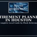 Retirement Planning in Houston: A Complete Local Guide to Securing Your Future