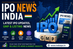 IPO News India: Latest IPO Updates, GMP & Listing News 1 IPO News India: Latest IPO Updates, GMP & Listing News