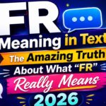 FR Meaning in Text: The Surprising Truth About What “FR” Really Means 3 FR Meaning in Text: The Surprising Truth About What “FR” Really Means