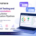 LLM QA Testing and Data Annotation Building Better AI Evaluation Pipelines