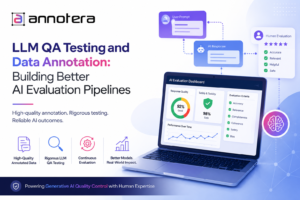 LLM QA Testing and Data Annotation: Building Better AI Evaluation Pipelines 1 LLM QA Testing and Data Annotation: Building Better AI Evaluation Pipelines