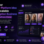 Turn Your Creator Platform Idea into a Scalable Subscription Business with a LoyalFans Clone 3 Turn Your Creator Platform Idea into a Scalable Subscription Business with a LoyalFans Clone