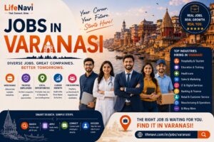 Jobs in Varanasi: Find the Right Job for You | LifeNavi