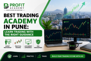Best Trading Academy in Pune: Learn Trading with the Right Guidance