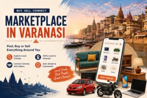Marketplace in Varanasi: Buy and Sell Locally with Ease | LifeNavi 1 Marketplace in Varanasi: Buy and Sell Locally with Ease | LifeNavi