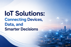 Why Businesses Need IoT Solutions in the Digital Age 1 Why Businesses Need IoT Solutions in the Digital Age