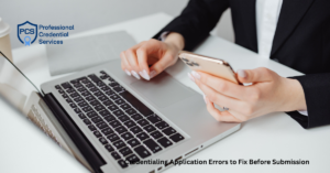 Credentialing Application Errors to Fix Before Submission