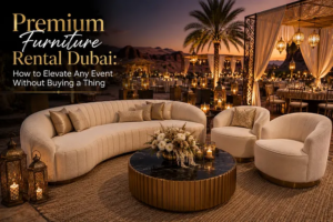 Premium Furniture Rental Dubai: How to Elevate Any Event Without Buying a Thing