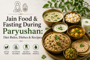 Jain Food & Fasting During Paryushan: Diet Rules, Dishes & Recipes
