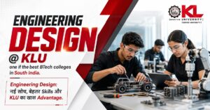 Engineering Design @ KLU, one if the best BTech colleges in South India