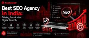 Best SEO Agency in India: Driving Sustainable Digital Growth