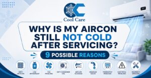 Why Is My Aircon Still Not Cold After Servicing? 9 Possible Reasons