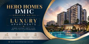 Hero Homes DMIC Greater Noida – Modern 2, 3 & 4 BHK Apartments for Premium Urban Living 1 Hero Homes DMIC Greater Noida – Modern 2, 3 & 4 BHK Apartments for Premium Urban Living