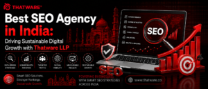 Best SEO Agency in India: Driving Sustainable Digital Growth with Thatware LLP 1 Best SEO Agency in India: Driving Sustainable Digital Growth with Thatware LLP