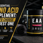 Essential Amino Acid Supplement: How To Choose The Best One