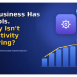 Your Business Has the Tools So Why Isn’t Productivity Improving? A Practical Guide to Workplace Optimization 3 Your Business Has the Tools So Why Isn’t Productivity Improving? A Practical Guide to Workplace Optimization