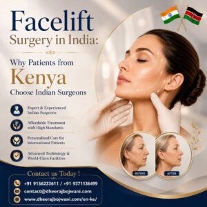 Facelift Surgery in India: Why Patients from Kenya Choose Indian Surgeons