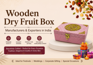 Wooden Dry Fruit Box Manufacturers & Exporters in India 1 Wooden Dry Fruit Box Manufacturers & Exporters in India