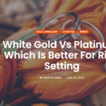 Platinum vs White Gold: Which Is Better for Your Ring? 3 Platinum vs White Gold: Which Is Better for Your Ring?