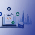 UAE e-invoice XML Validation : Mandatory XML Fields in UAE E-Invoicing