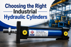 Choosing the Right Industrial Hydraulic Cylinders 1 Choosing the Right Industrial Hydraulic Cylinders