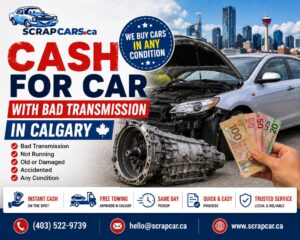 How to Get Cash for Car With Bad Transmission in Calgary Fast 1 How to Get Cash for Car With Bad Transmission in Calgary Fast