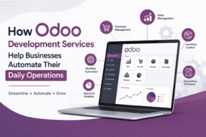 How Odoo Development Services Help Businesses Automate Their Daily Operations