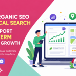 How Organic SEO and Local Search Can Support Long-Term Business Growth 3 How Organic SEO and Local Search Can Support Long-Term Business Growth