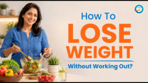 How To Lose Weight Without Working Out? Practical Sustainable Strategies 1 How To Lose Weight Without Working Out? Practical Sustainable Strategies