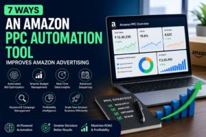7 Ways an Amazon PPC Automation Tool Improves Amazon Advertising