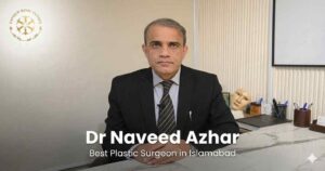 Best Plastic Surgeon in Islamabad for Beautiful Confidence