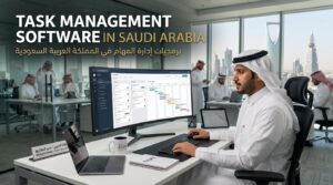 Task Management Software In Saudi Arabia For Better Team Productivity