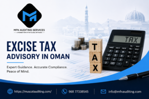 Excise Tax Advisory in Oman: Expert Tax Compliance Support by MFN Auditing 1 Excise Tax Advisory in Oman: Expert Tax Compliance Support by MFN Auditing