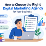 How to Choose the Right Digital Marketing Agency for Your Business 5 How to Choose the Right Digital Marketing Agency for Your Business