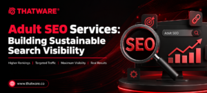 Adult SEO Services: Building Sustainable Search Visibility 1 Adult SEO Services: Building Sustainable Search Visibility