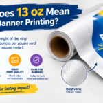 What Does 13 oz Mean in Vinyl Banner PrintingWhat Does 13 oz Mean in Vinyl Banner Printing