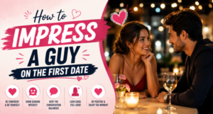 how to impress a guy on the first date with confidence 1 how to impress a guy on the first date with confidence