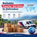 International Courier Services in Dehradun: A Simple Way to Ship Worldwide