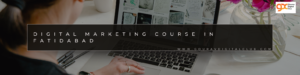 Digital Marketing Courses in Faridabad — What You Should Learn and Why?