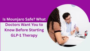 Is Mounjaro Safe? What Doctors Want You to Know Before Starting GLP-1 Therapy 1 Is Mounjaro Safe? What Doctors Want You to Know Before Starting GLP-1 Therapy