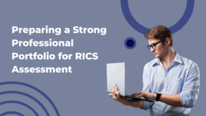 Preparing a Strong Professional Portfolio for RICS Assessment 1 Preparing a Strong Professional Portfolio for RICS Assessment