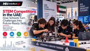 STEM Competitions in the UAE: How Schools Turn Challenges Into Future-Ready Skills