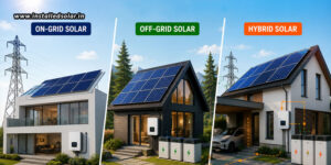 On-Grid, Off-Grid, Or Hybrid Solar System – Which One Is Right For Your Property?
